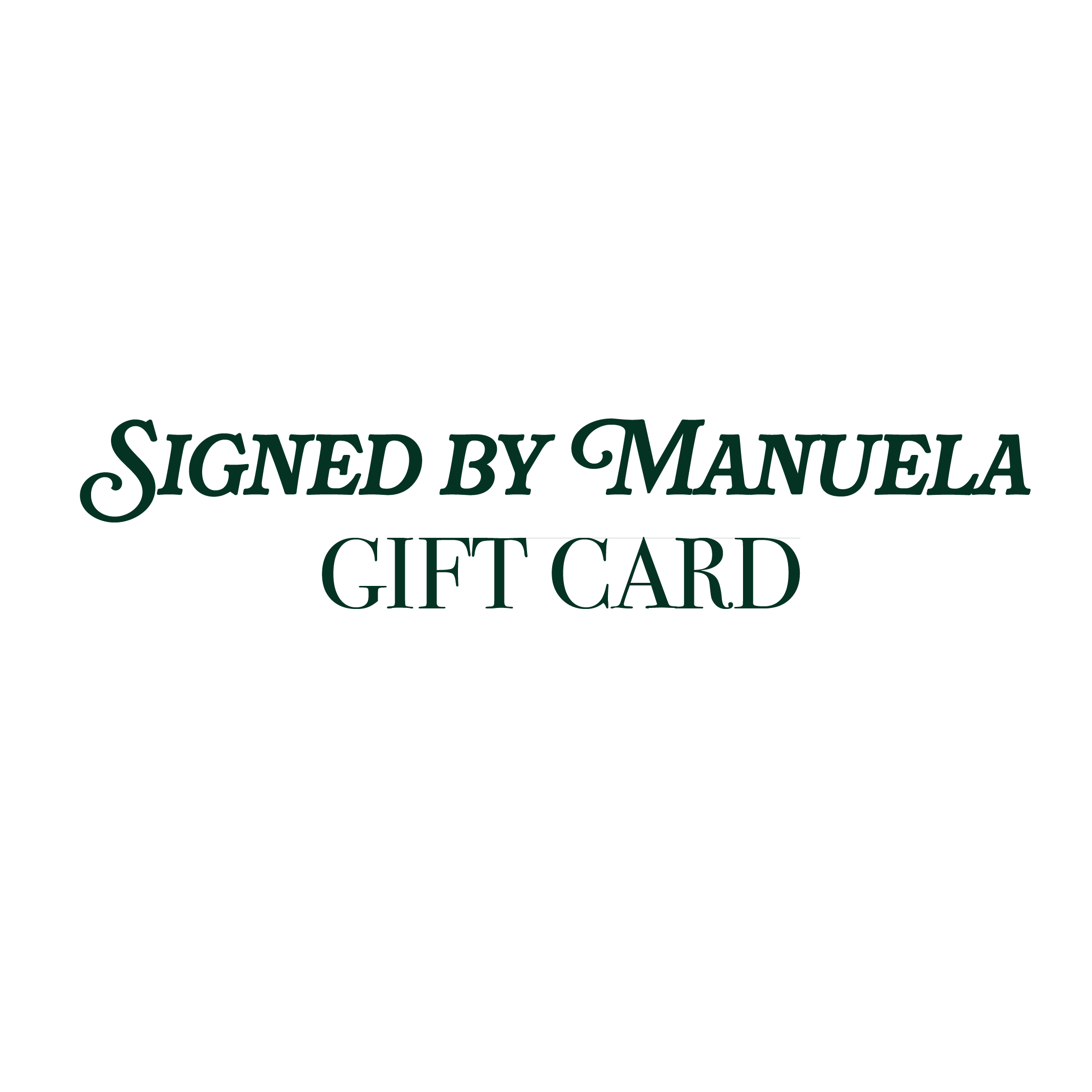 Signed by Manuela Gift Card